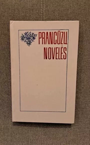 Prancūzų novelės - Autorių Kolektyvas, knyga