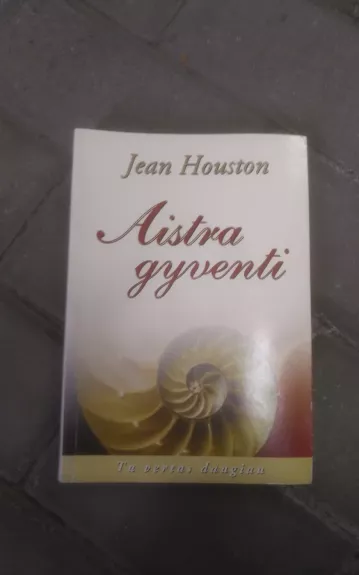 Aistra gyventi - Jean Houston, knyga