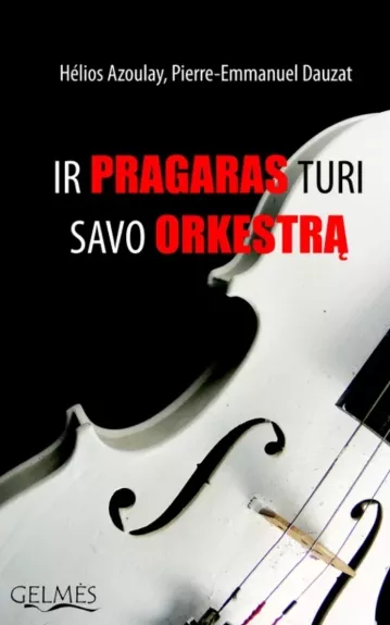 Ir pragaras turi savo orkestrą