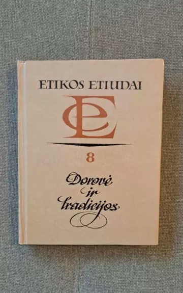 Etikos etiudai-8. Dorovė ir tradicijos