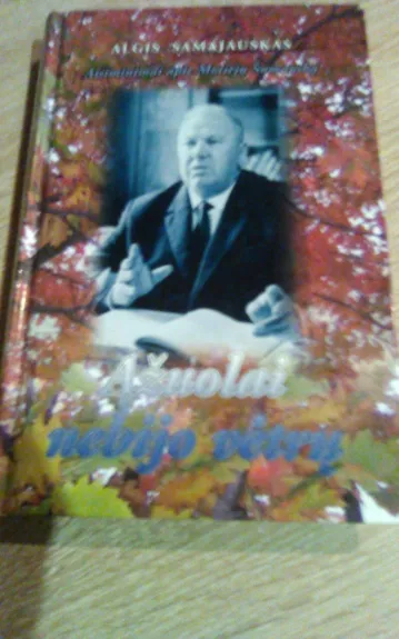 Ąžuolai nebijo vėtrų; atsiminimai apie Motiejų Šumauską