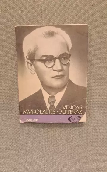 Vincas Mykolaitis - Putinas - Jonas Lankutis, knyga