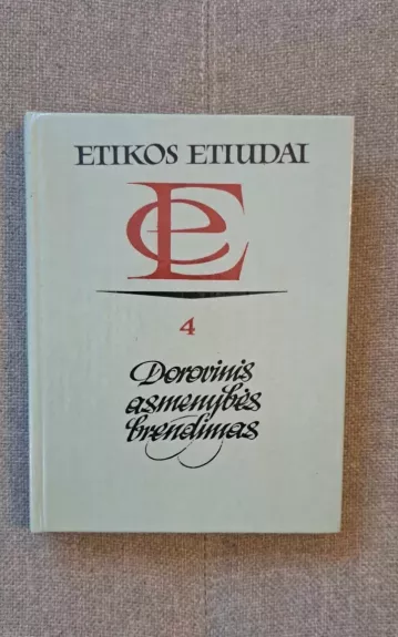 Etikos etiudai (4). Dorovinis asmenybės brendimas - Autorių Kolektyvas, knyga