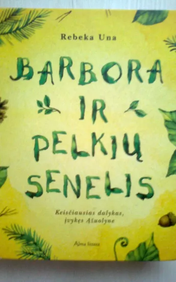 Barbora ir pelkių senelis - Rebeka Una, knyga
