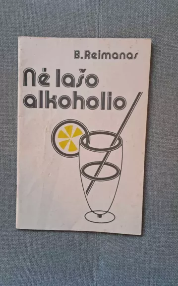 Nė lašo alkoholio - B. Reimanas, knyga
