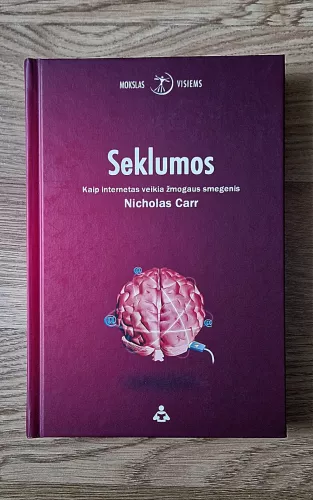 Seklumos: kaip internetas veikia žmogaus smegenis - Nicholas Carr, knyga 1