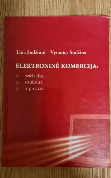 Elektroninė komercija: prielaidos, struktūra ir procesai - Vytautas Sūdžius, knyga