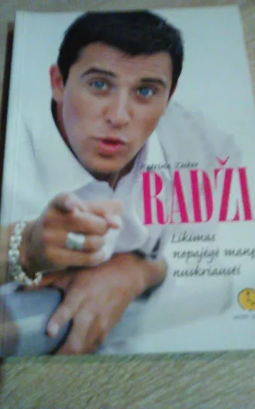 Radži. Likimas nepajėgė manęs nuskriausti