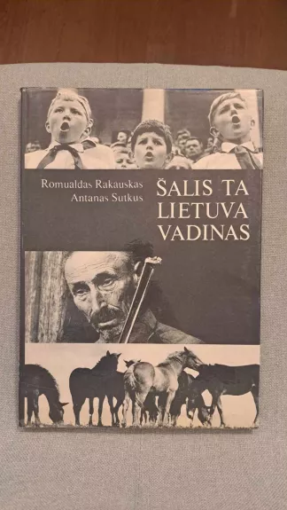 Šalis Ta Lietuva Vadinas - Romualdas Rakauskas, knyga 1