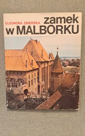 Zamek w Malborku - Eleonora Zbierska, knyga