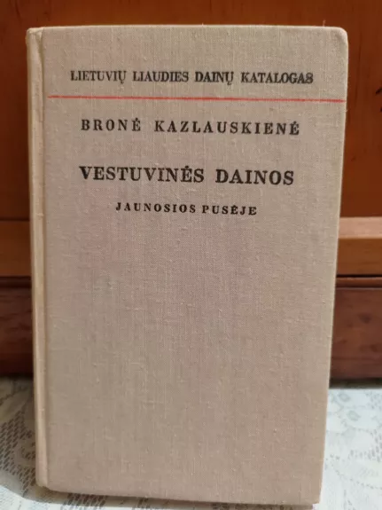 Vestuvinės dainos–Jaunosios pusėje - Bronė Kazlauskienė, knyga