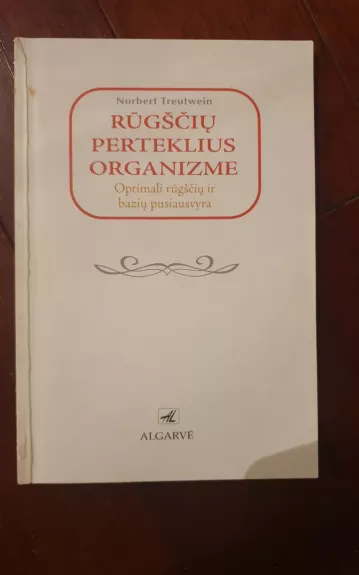 Rūgščių perteklius organizme: optimali rūgščių ir bazių pusiausvyra