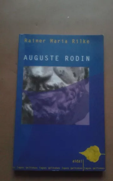 Auguste Rodin - Rainer Maria Rilke, knyga 1