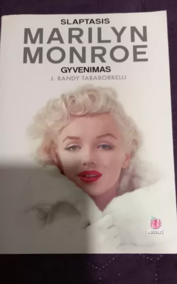 Slaptasis Marilyn Monroe gyvenimas - J. Randy Taraborrelli, knyga 1
