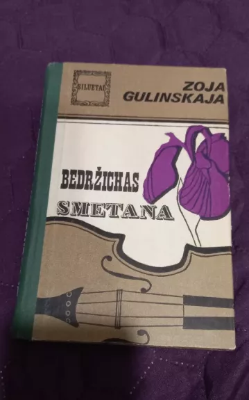 Bedržichas Smetana - Zoja Gulinskaja, knyga 1