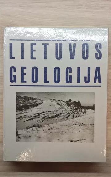 Lietuvos geologija - Algimantas Grigelis, knyga 1