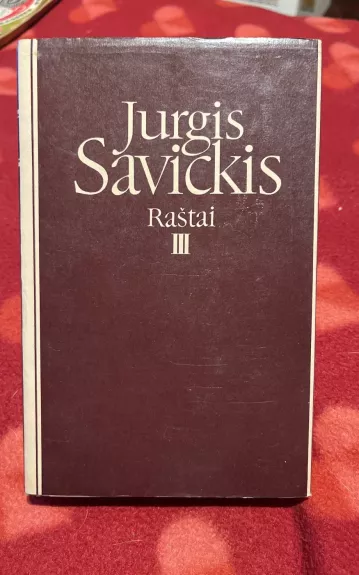 Raštai III tomas - Jurgis Savickis, knyga