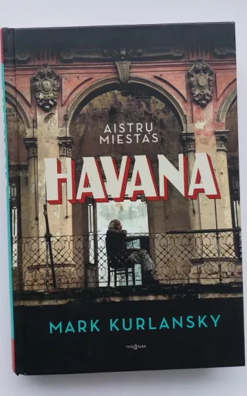 Havana.Aistrų miestas