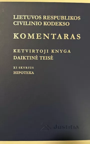 LR civilinio kodekso komentaras. Ketvirtoji knyga. Daiktinė teisė. Hipoteka