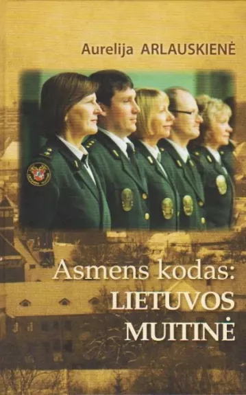 Asmens Kodas : LIETUVOS MUITINĖ - Aurelija Arlauskienė, knyga