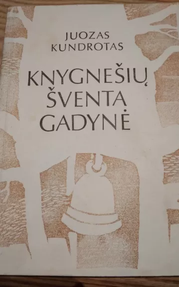 Knygnešių šventa gadynė - Juozas Kundrotas, knyga