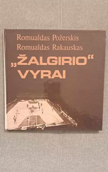 Žalgirio vyrai - R. Požerskis, R.  Rakauskas, knyga