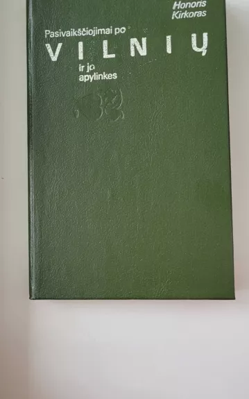 Pasivaikščiojimai po Vilnių ir jo apylinkes