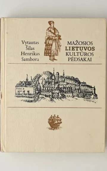 Mažosios Lietuvos kultūros pėdsakai - V. Šilas, H.  Sambora, knyga