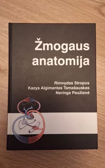 Žmogaus anatomija - Rimvydas Stropus, knyga 1
