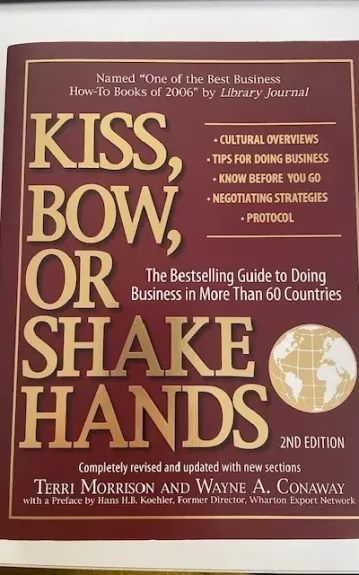 Kiss, Bow, or Shake Hands.  The Bestselling guide to Doing Business in More Than 60 Countries