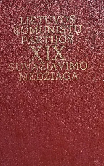 Lietuvos komunistų partijos XIX suvažiavimo medžiaga