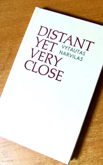 Distant yet very close - Vytautas Narvilas, knyga