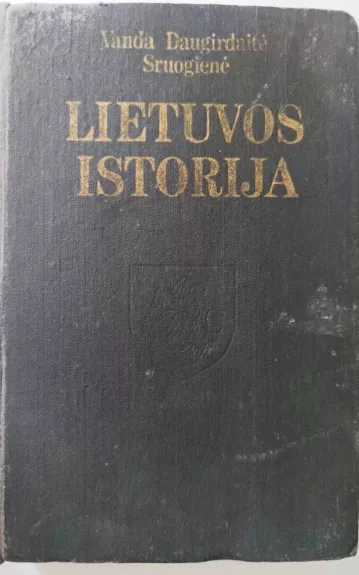 Lietuvos istorija - Vanda Daugirdaitė-Sruogienė, knyga