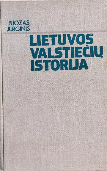 Lietuvos valstiečių istorija (nuo seniausių laikų iki baudžiavos panaikinimo)