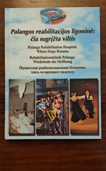 Palangos reabilitacijos ligoninė: čia sugrįžta viltis