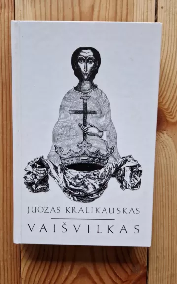 Vaišvilkas - Juozas Kralikauskas, knyga