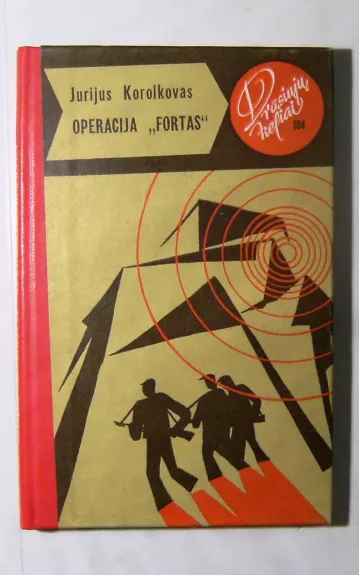 Operacija „Fortas“ - Jurijus Korolkovas, knyga 1