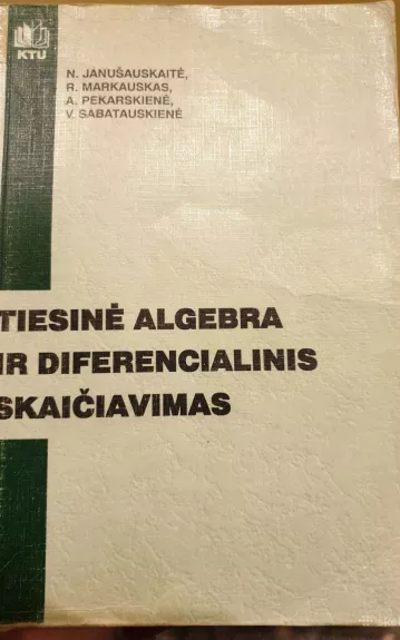 Tiesinė algebra ir diferencialinis skaičiavimas - S. Janušauskaitė, A.  Marčiukaitienė, D.  Prašmantienė, N.  Ratkienė, knyga