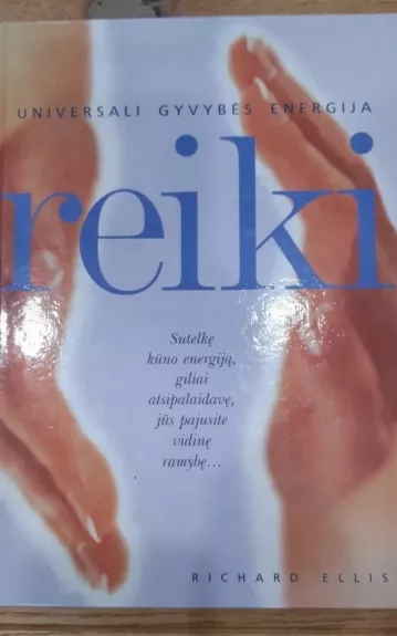 Universali gyvybės energija reiki - Richard Ellis, knyga