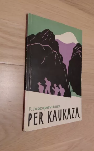 Per Kaukazą - Pr. Juozapavičius, knyga