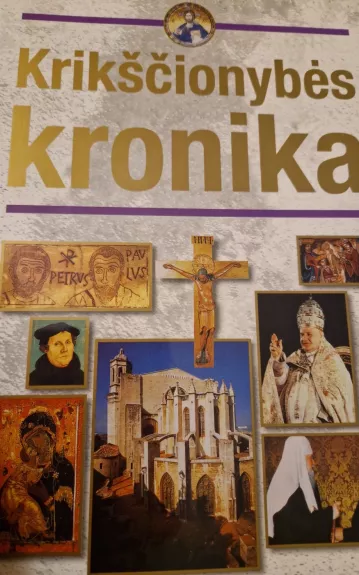 Krikščionybės kronika - Autorių Kolektyvas, knyga