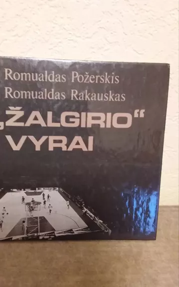 Žalgirio vyrai - Romualdas Rakauskas, knyga