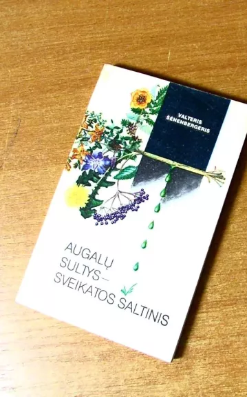 Augalų sultys-sveikatos šaltinis - Valteris Šėnenbergeris, knyga