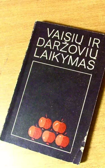 Vaisių ir daržovių laikymas - M. Baranauskienė, knyga