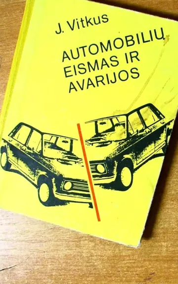 Automobilių eismas ir avarijos - J. Vitkus, knyga