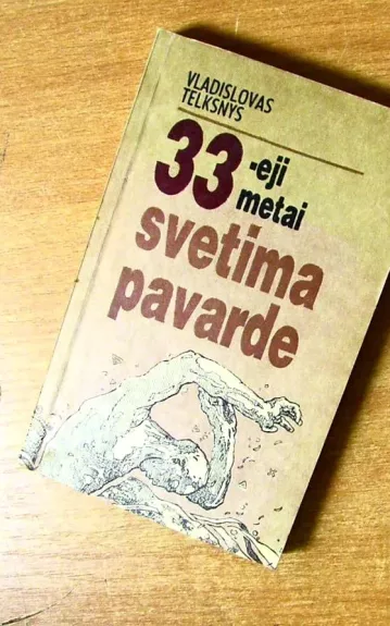 33-eji metai svetima pavarde - Vladislovas Telksnys, knyga