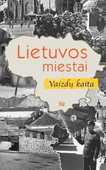 Lietuvos miestai: vaizdų kaita