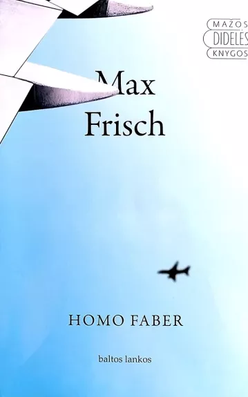 Homo Faber - Max Frisch, knyga