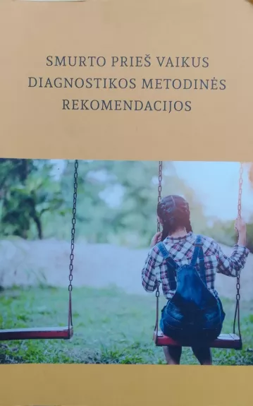 Smurto prieš vaikus diagnostikos metodinės rekomendacijos - Teresė Gužauskienė, knyga 1