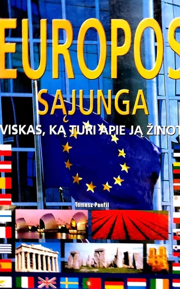 Europos Sąjunga: viskas, ką turi apie ją žinoti